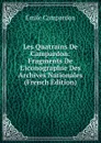 Les Quatrains De Campardon: Fragments De L.iconographie Des Archives Nationales (French Edition) - Émile Campardon