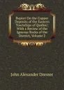 Report On the Copper Deposits of the Eastern Townships of Quebec: With a Review of the Igneous Rocks of the District, Volume 2 - John Alexander Dresser