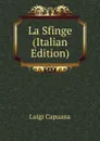 La Sfinge (Italian Edition) - Luigi Capuana