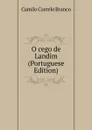 O cego de Landim (Portuguese Edition) - Branco Camilo Castelo