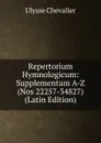 Repertorium Hymnologicum: Supplementum A-Z (Nos 22257-34827) (Latin Edition) - Ulysse Chevalier