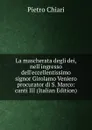 La mascherata degli dei, nell.ingresso dell.eccellentissimo signor Girolamo Veniero procurator di S. Marco: canti III (Italian Edition) - Pietro Chiari
