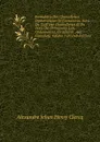 Formulaire Des Chancelleries Diplomatiques Et Consulaires: Suivi Du Tarif Des Chancelleries Et Du Texte Des Principales Lois, Ordonnances, Circulaires . Aux Consulats, Volume 1 (French Edition) - Alexandre Jehan Henry Clercq