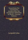 Verzeichniss Der Griechischen Handschriften Der Koniglichen Bibliothek Zu Berlin . (German Edition) - Leopold Cohn