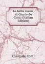 La bella mano, di Giusto de Conti (Italian Edition) - Giusto de' Conti