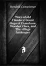 Tales of old Flanders: Count Hugo of Craenhove, Wooden Clara, and The village innkeeper - Hendrik Conscience