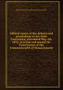 Official report of the debates and proceedings in the State Convention, assembled May 4th, 1853, to revise and amend the Constitution of the Commonwealth of Massachusetts - Massachusetts Constitutional Convention