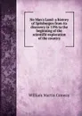 No Man.s Land: a history of Spitsbergen from its discovery in 1596 to the beginning of the scientific exploration of the country - Conway William Martin