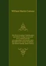The first crossing of Spitsbergen microform: being an account of an inland journey of exploration and survey, with description of several mountain . the Seven Islands, down Hinloo - Conway William Martin
