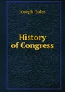 History of Congress - Joseph Gales