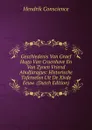 Geschiedenis Van Graef Hugo Van Craenhove En Van Zynen Vriend Abulfaragus: Historische Tafereelen Uit De Xivde Eeuw. (Dutch Edition) - Hendrik Conscience