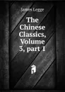 The Chinese Classics, Volume 3,.part 1 - James Legge