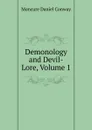 Demonology and Devil-Lore, Volume 1 - Conway Moncure Daniel
