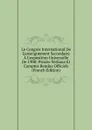 Le Congres International De L.enseignement Secondaire A L.exposition Universelle De 1900: Proces-Verbaux Et Comptes Rendus Officiels (French Edition) - 