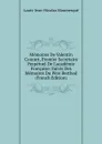 Memoires De Valentin Conrart, Premier Secretaire Perpetuel De L.academie Francaise: Suivis Des Memoires Du Pere Berthod (French Edition) - Louis-Jean-Nicolas Monmerqué
