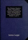 The Chinese Classics: With a Translation, Critical and Exegetical Notes, Prolegomena, and Copious Indexes, Volume 3,.part 2 - James Legge
