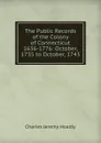 The Public Records of the Colony of Connecticut 1636-1776: October, 1735 to October, 1743 - Charles Jeremy Hoadly