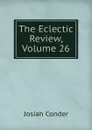 The Eclectic Review, Volume 26 - Josiah Conder