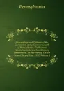 Proceedings and Debates of the Convention of the Commonwealth of Pennsylvania: To Propose Amendments to the Constitution, Commenced . at Harrisburg, On the Second Day of May, 1837, Volume 1 - Pennsylvania
