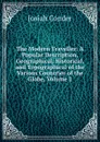 The Modern Traveller: A Popular Description, Geographical, Historical, and Topographical of the Various Countries of the Globe, Volume 1 - Josiah Conder