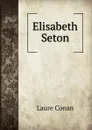 Elisabeth Seton - Laure Conan