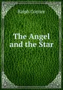 The Angel and the Star - Connor Ralph