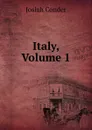 Italy, Volume 1 - Josiah Conder