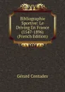 Bibliographie Sportive: Le Driving En France (1547-1896) (French Edition) - Gérard Contades