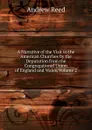 A Narrative of the Visit to the American Churches by the Deputation from the Congregational Union of England and Wales, Volume 2 - Andrew Reed