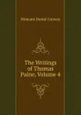 The Writings of Thomas Paine, Volume 4 - Conway Moncure Daniel