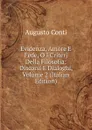 Evidenza, Amore E Fede, O I Criterj Della Filosofia: Discorsi E Dialoghi, Volume 2 (Italian Edition) - Augusto Conti