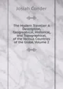 The Modern Traveller: A Description, Geographical, Historical, and Topographical, of the Various Countries of the Globe, Volume 2 - Josiah Conder
