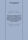 Traite Contre L.eclarcissement Donne Par M. Blondel En La Question, Si Une Femme a Este Assise Au Siege Papal De Rome Entre Leon IV Et Benoist III (French Edition) - P Congnard