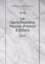 Le Gentilhomme Pauvre (French Edition) - Hendrik Conscience