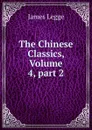 The Chinese Classics, Volume 4,.part 2 - James Legge