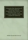 Filosofia Del Derecho, O Derecho Natural Dispuesto Para Servir De Introduccion a Las Ciencias Legales, Volume 2 (Spanish Edition) - Rafael Fernández Concha