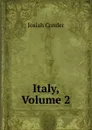 Italy, Volume 2 - Josiah Conder