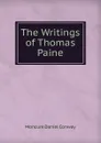The Writings of Thomas Paine - Conway Moncure Daniel
