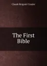 The First Bible - Claude Reignier Conder