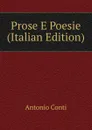 Prose E Poesie (Italian Edition) - Antonio Conti