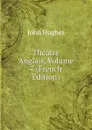 Theatre Anglais, Volume 7 (French Edition) - John Hughes