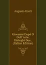 Giovanni Dupe O Dell. Arte: Dialoghi Due . (Italian Edition) - Augusto Conti