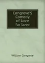 Congreve.S Comedy of Love for Love - William Congreve