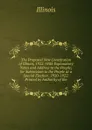 The Proposed New Constitution of Illinois, 1922: With Explanatory Notes and Address to the People; for Submission to the People at a Special Election . 1920-1922; Printed by Authority of the - Illinois