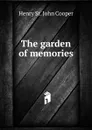 The garden of memories - Henry St. John Cooper