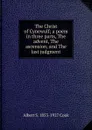 The Christ of Cynewulf; a poem in three parts, The advent, The ascension, and The last judgment - Albert S. 1853-1927 Cook