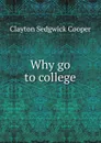 Why go to college - Clayton Sedgwick Cooper