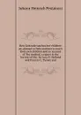 How Gertrude teaches her children: an attempt to help mothers to teach their own children and an account of The method, a report to the Society of the . by Lucy E. Holland and Francis C. Turner and - Johann Heinrich Pestalozzi
