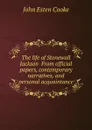 The life of Stonewall Jackson  From official papers, contemporary narratives, and personal acquaintance - John Esten Cooke