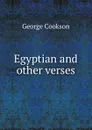 Egyptian and other verses - George Cookson